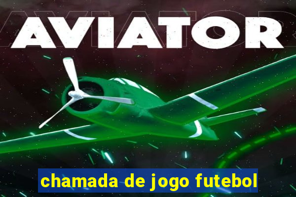 chamada de jogo futebol